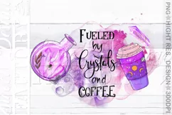 fueled by crystals and coffee png, witch sublimation design Product Image 2