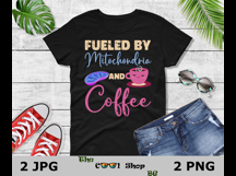 Fueled By Mitochondria And Coffee Png, Mitochondria Png Product Image 2