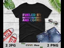 Fueled By Mitochondria And Coffee Png, Mitochondria Png Product Image 2