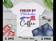 Fueled By Mitochondria And Coffee Png, Mitochondria Png Product Image 3