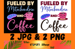Fueled By Mitochondria And Coffee Png, Mitochondria Png Product Image 1