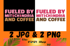 Fueled By Mitochondria And Coffee Png, Mitochondria Png Product Image 1