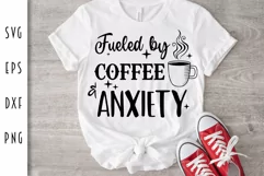 Anxiety SVG - Fueled by Coffee & Anxiety Cutting File Product Image 2