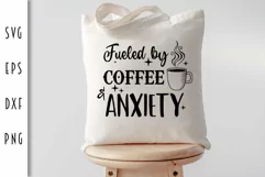 Anxiety SVG - Fueled by Coffee & Anxiety Cutting File Product Image 1
