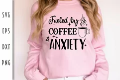 Anxiety SVG - Fueled by Coffee & Anxiety Cutting File Product Image 3