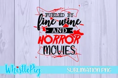 Horror Movie Sublimation Fuelled By Wine And Horror Movies Product Image 2