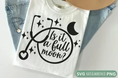 Nurse SVG | Funny Nursing SVG | Is It A Full Moon SVG PNG Product Image 1
