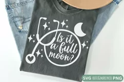Nurse SVG | Funny Nursing SVG | Is It A Full Moon SVG PNG Product Image 2