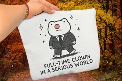 Full Time Clown in a Serious World PNG, Funny Clown Nose Product Image 3