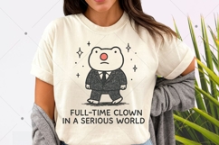 Full Time Clown in a Serious World PNG, Funny Clown Nose Product Image 4