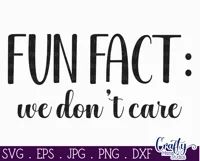 Farmhouse Funny Round Sign Svg | Fun Fact We Don't Care Product Image 2