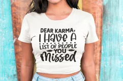 karma, dear karma, funny, gift, people, list, people you missed, funny shirt, Dear Karma, missed, sarcastic, gift for her, list of people