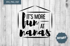 Nanas SVG, It&#039;s more fun at nanas SVG, Nanas house cut file Product Image 1