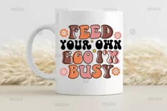 Feed your own ego i'm busy SVG, Inspirational SVG Design Product Image 2