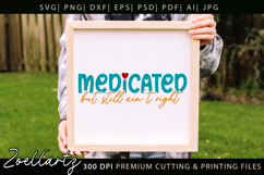 Medicated Funny Mental Health SVG Sarcastic Anxiety T-shirt Product Image 4
