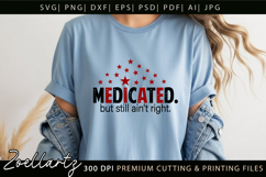 Medicated Funny Mental Health SVG Sarcastic Anxiety T-shirt Product Image 3