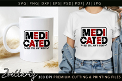 Medicated Funny Mental Health SVG Sarcastic Anxiety T-shirt Product Image 1