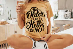 The Older I Get the Heller the No SVG, Funny Aging Quote PNG Product Image 4