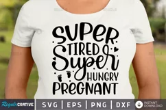 Super tired super hungry pregnant SVG, Pregnancy SVG Design Product Image 1