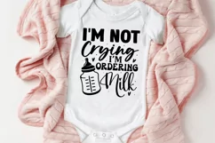 I'm not crying i'm ordering milk SVG, Baby SVG Design Product Image 2