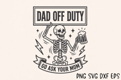 Dad Off Duty Go Ask Your Mom SVG, Funny Beer Skeleton PNG Product Image 7