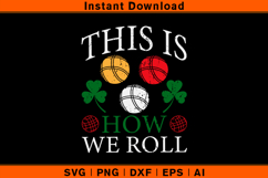 This Is How We Roll SVG PNG DXF EPS AI | Funny Bocce File Product Image 1