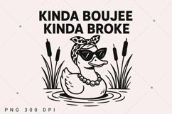 Funny Boujee Duck with Sunglasses PNG, Kinda Boujee Kinda Product Image 1