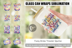 Funny Broke Traveler Quotes Glass Can Product Image 1