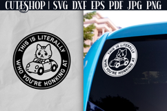 This Is Literally Who You&#039;re Honking At - Funny Car Decal SV Product Image 1