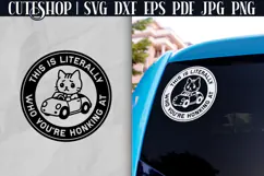 This Is Literally Who You're Honking At - Funny Car Decal SV Product Image 1