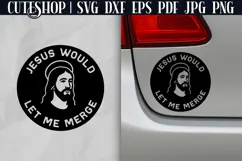 Jesus Would Let Me Merge - Funny Car Decal SVG | Car Sticker Product Image 1