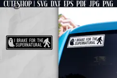 I Brake For The Supernatural - Funny Car Decal SVG Product Image 1