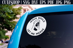 Jesus Would Let Me Merge - Funny Car Decal SVG | Car Sticker Product Image 2