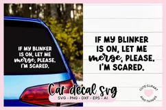 Funny Car Decal SVG Cut File If My Blinker Is On Let Me Merge Please Im Scared