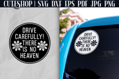 Drive Carefully There Is No Heaven - Funny Car Decal SVG Product Image 1