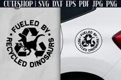 Fueled By Recycled Dinosaurs - Funny Car Decal SVG Product Image 1