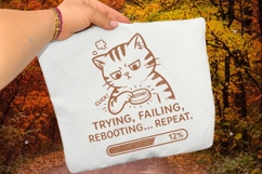 Funny Cat PNG, Trying Failing Rebooting Repeat Quote, Cute Product Image 3