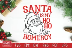 Santa is my Ho Ho Homeboy - Funny Christmas SVG Cut File for Shirts