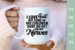 Love God But Some Of His Children - Funny Christian SVG Product Image 1