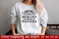 Deck the halls and not your family fa la la la SVG Product Image 1