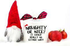 Funny Christmas digital SVG for shirts, mugs, and decals featuring a playful naughty or nice quote.