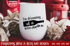 I'm dreaming of a wine christmas SVG, Holiday Wine SVG Product Image 1