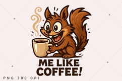 Funny Coffee Quote PNG, Cute Squirrel Coffee Art Product Image 2