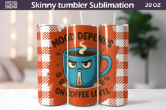 Funny Coffee Mood Tumbler Wrap | Coffee Level Quote Product Image 1