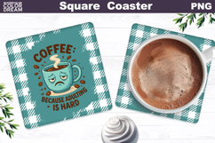 Funny Coffee Square Coaster | Coffee Quote Sublimation Product Image 1
