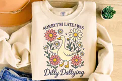 Sorry I'm Late I Was Dilly Dallying Goose Png, Funny Goose Product Image 3