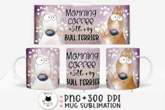 funny dog mug wraps with bull terrier illustration and a phrase