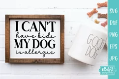 Can't Have Kids My Dog Is Allergic - Funny Dog SVG Product Image 3