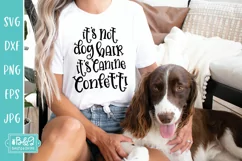 It's Not Dog Hair It's Canine Confetti - Funny Dog SVG Product Image 5