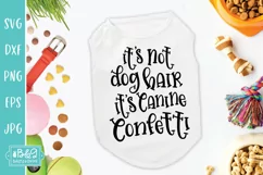 It's Not Dog Hair It's Canine Confetti - Funny Dog SVG Product Image 6